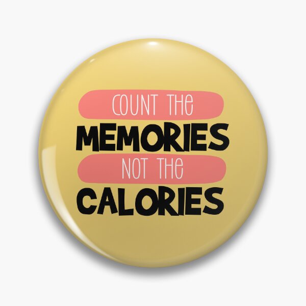 Item preview, Count the memories not calories- eating diet mental health quote  designed and sold by NastySquad.