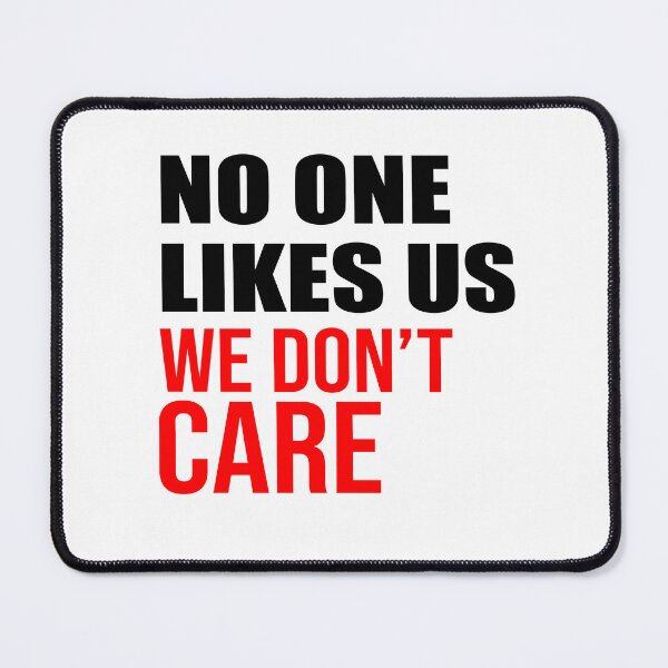 Item preview, No One Likes Us We Dont Care designed and sold by Bright-Store.