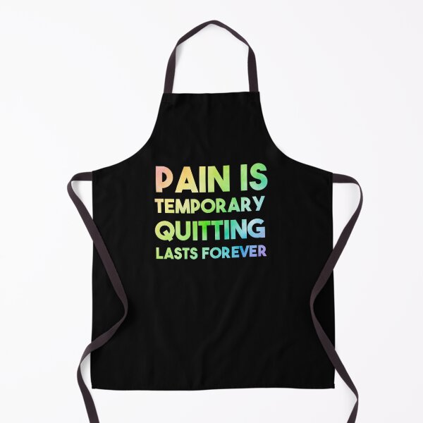 Item preview, Pain Is Temporary Quitting Lasts Forever designed and sold by smailjr.