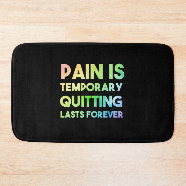 Item preview, Pain Is Temporary Quitting Lasts Forever designed and sold by smailjr.