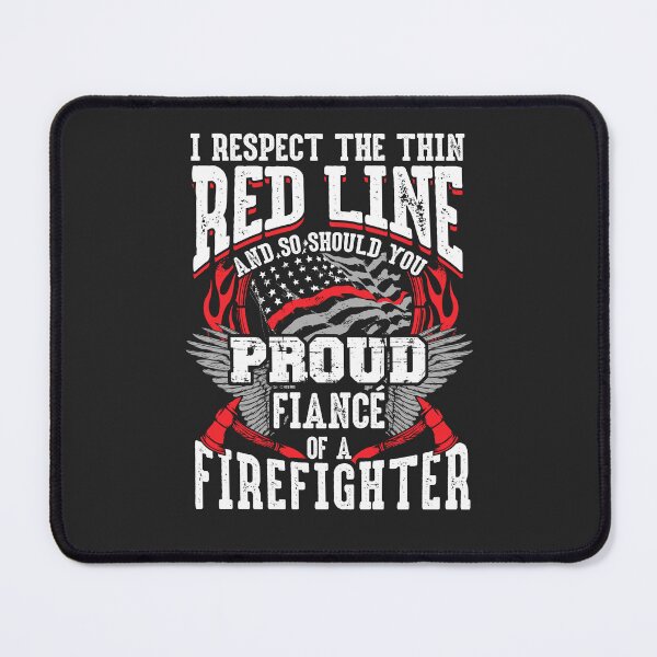 Item preview, Firefighter Fiance Respect The Thin Red Line Proud designed and sold by funnytshirtemp.