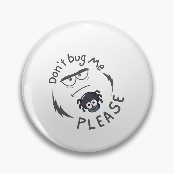 Item preview,  Don't Bug Me  designed and sold by Onasaart.