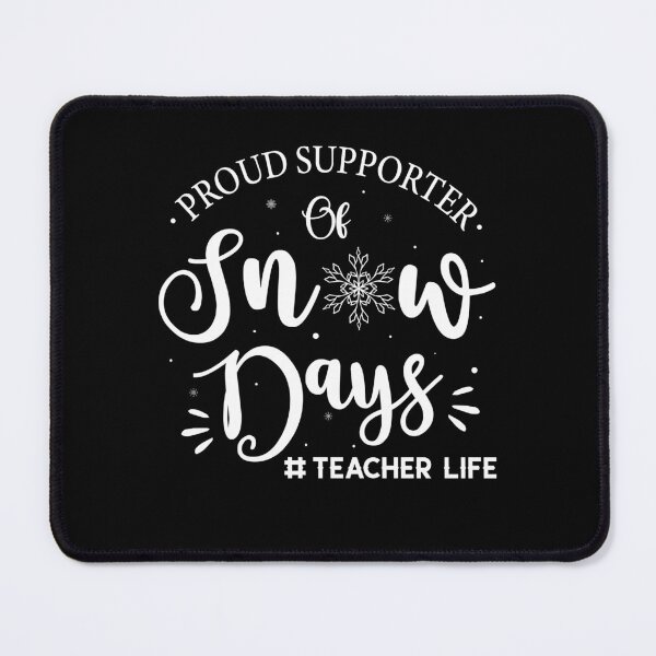 Item preview, Proud Supporter Of Snow Days Teacher Life designed and sold by myrosetee.