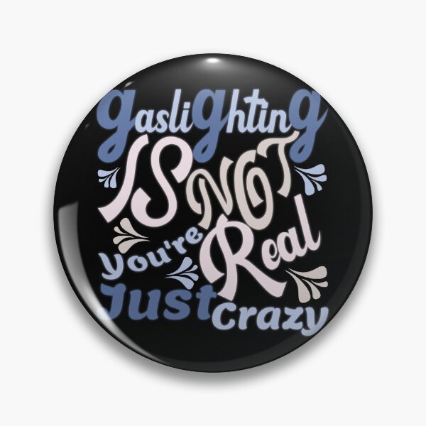 Item preview, Gaslighting Is Not Real You're Just Crazy designed and sold by capotees.