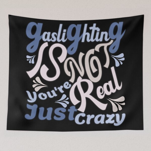 Item preview, Gaslighting Is Not Real You're Just Crazy designed and sold by capotees.
