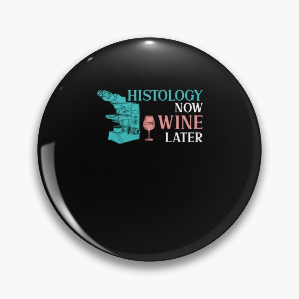 Item preview, Funny Histology Now Wine Later For A Histologist Histotech designed and sold by StrongShirts.