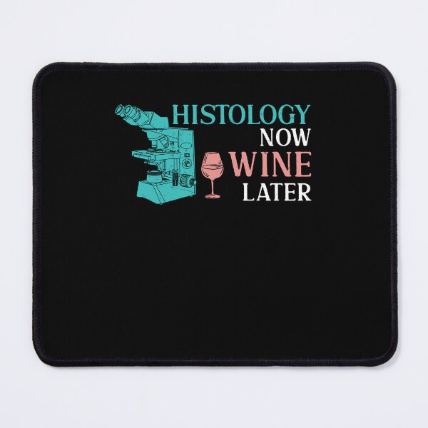 Item preview, Funny Histology Now Wine Later For A Histologist Histotech designed and sold by StrongShirts.
