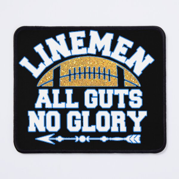 Item preview, Linemen All Guts No Glory designed and sold by Danalimpar.