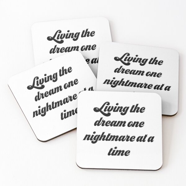 Item preview, Living The Dream One Nightmare At A Time designed and sold by Yourfavshop600.