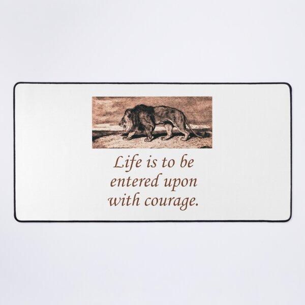 Item preview, Life Is To Be Entered Upon With Courage designed and sold by CrankyOldDude.