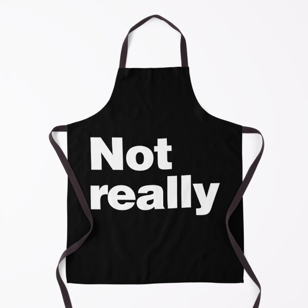 Item preview, Not really T-Shirt. White text on black. designed and sold by scarabtees.