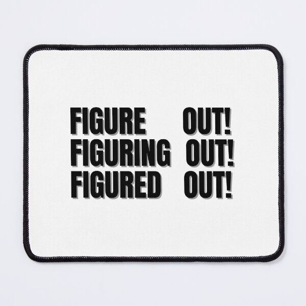 Item preview, Figure out figuring out figured out! designed and sold by Finds.