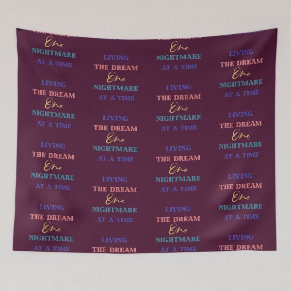 Item preview, Living The Dream One Nightmare At A Time designed and sold by Yourfavshop600.