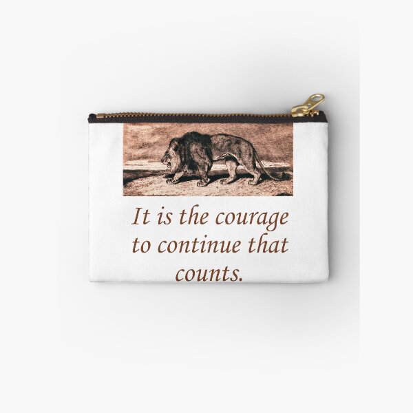 Item preview, It Is The Courage to Continue That Counts designed and sold by CrankyOldDude.