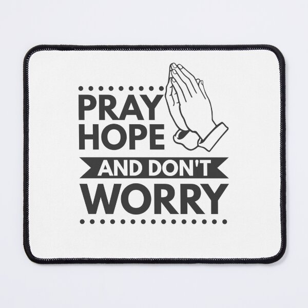 Item preview, Pray, Hope, and don't worry - Catholic Inspirational Quotes designed and sold by catholicquotes.