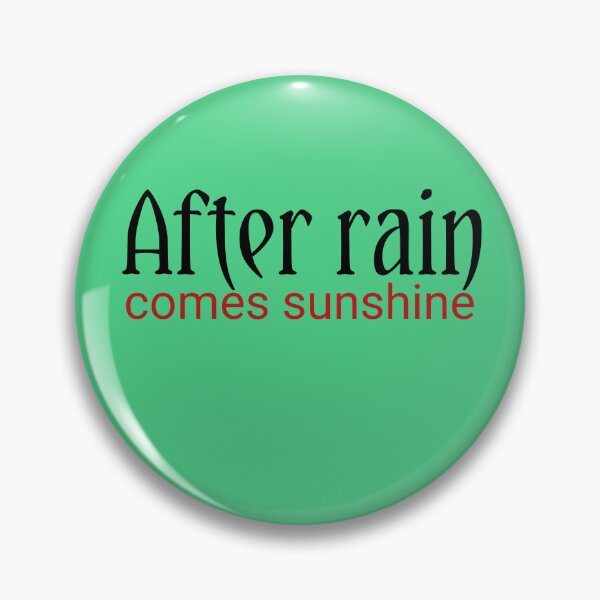 Item preview, AFTER rain comes sunshine designed and sold by Nopidesign-.
