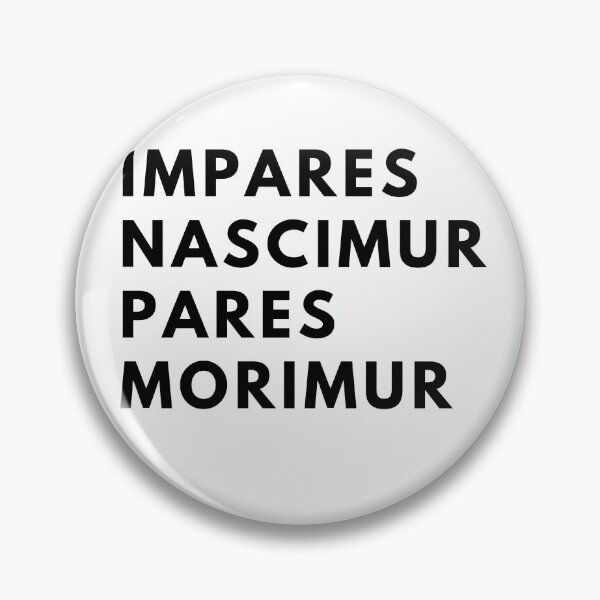 Aperçu de l'œuvre Impares nascimur pares morimur texte latin nous naissons inégaux, nous mourons qual créée et vendue par BigBasement.