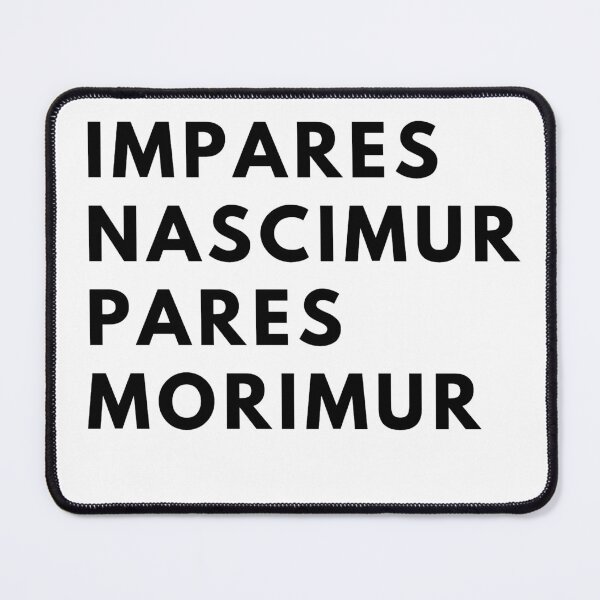 Item preview, Impares nascimur pares morimur latin text  we are born unequal,we die qual designed and sold by BigBasement.