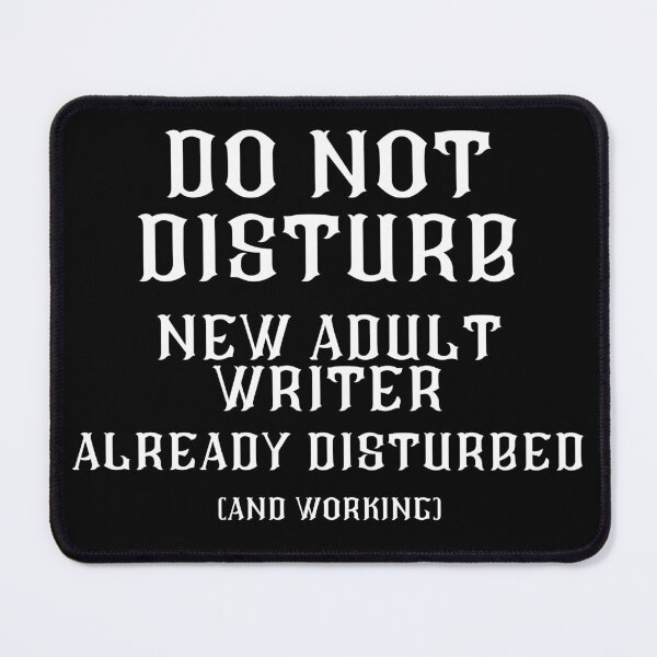 Item preview, DO NOT DISTURB - New Adult Writer Already Disturbed And Working - White Text designed and sold by TheKnightWriter.