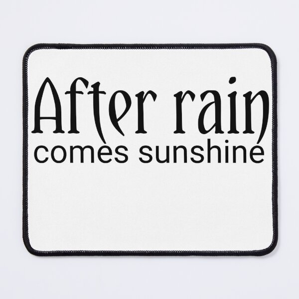 Item preview, AFTER rain comes sunshine designed and sold by Nopidesign-.