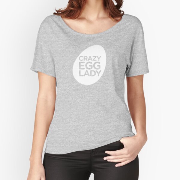 crazy egg lady shirt Relaxed Fit T-Shirt