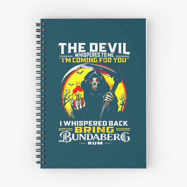 Item preview, the devil whispered to me im coming for you i whispered back bring bundaberg rum   38 designed and sold by RephenKing.