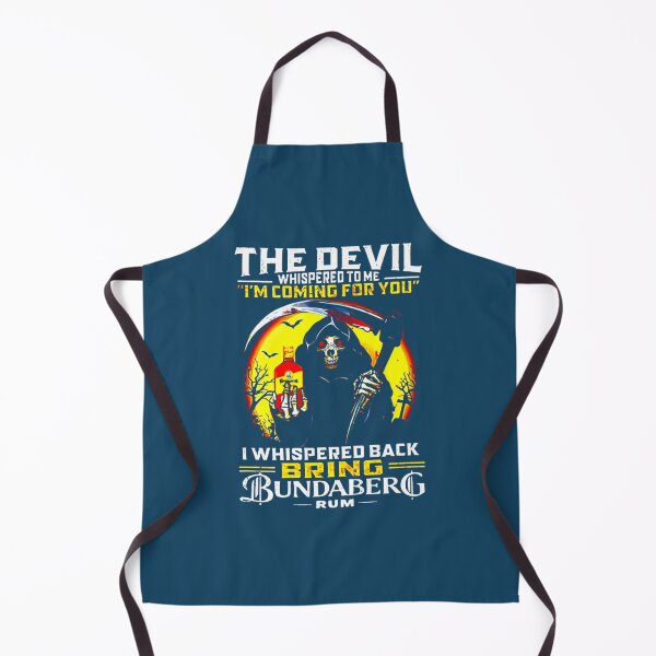 Item preview, the devil whispered to me im coming for you i whispered back bring bundaberg rum 38 designed and sold by RephenKing.
