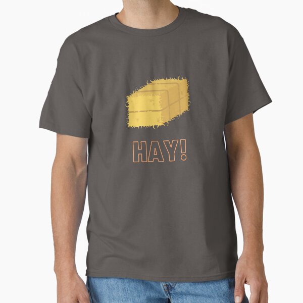Hay! Classic T-Shirt