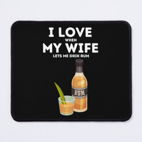 Item preview, I LOVE MY WIFE funny rum lover designed and sold by RephenKing.
