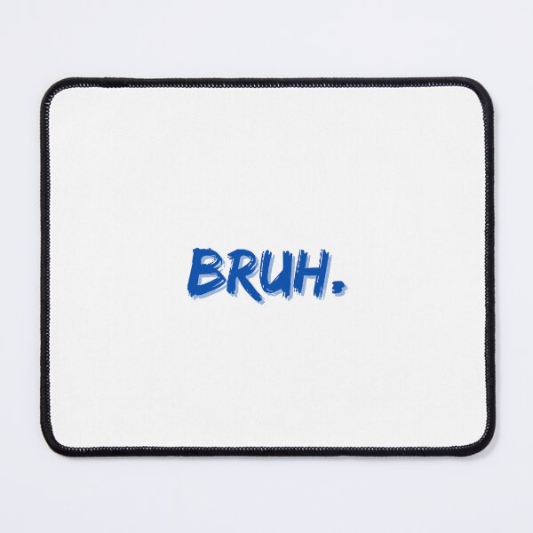 Item preview, Bruh designed and sold by itzbart.
