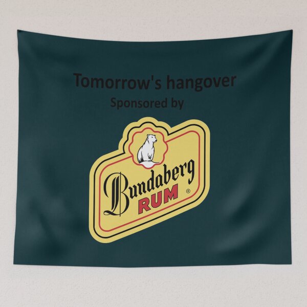 Item preview, Tomorrows hangover sponsored by Bundaberg Rum31 designed and sold by Funnylovely.