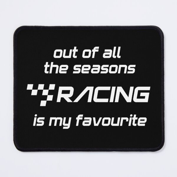 Item preview, Out Of All The Seasons Racing Is My Favourite designed and sold by brytfanna.