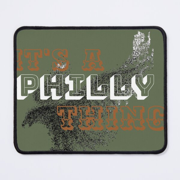 Item preview, It's a Philly Thing designed and sold by AOUISM.