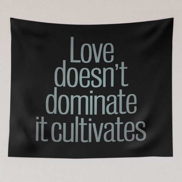 Item preview, Love does not dominate, it cultivates. v.4 designed and sold by x1brett.