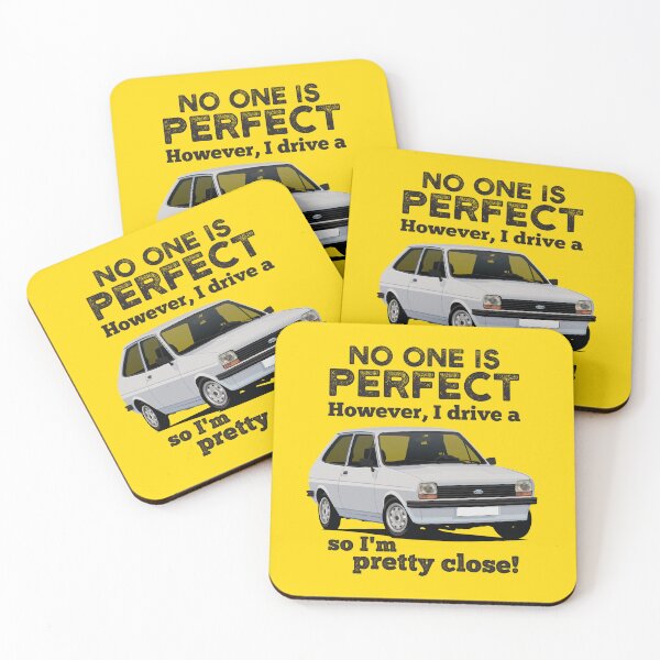 Item preview, No one is perfect. However I drive a Ford Fiesta, so I'm pretty close. designed and sold by knappidesign.