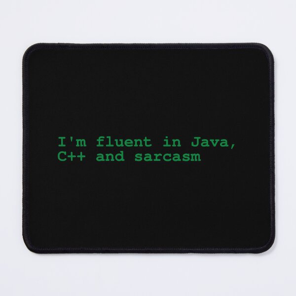 Item preview, I'm fluent in Java, C++ and sarcasm designed and sold by brytfanna.
