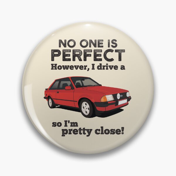 Item preview, No one is perfect. However I drive a Ford Escort, so I'm pretty close. designed and sold by knappidesign.