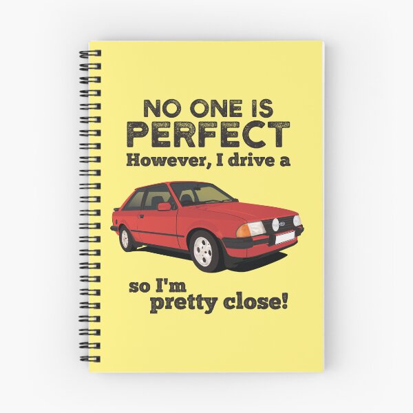 Item preview, No one is perfect. However I drive a Ford Escort, so I'm pretty close. designed and sold by knappidesign.