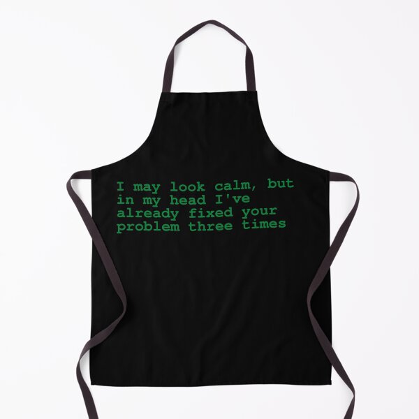 Item preview, I may look calm, but in my head I've already fixed your problem three times designed and sold by brytfanna.