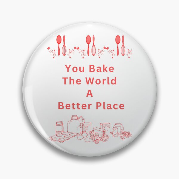 Item preview, You Bake The World A Better Place designed and sold by Simo0455.