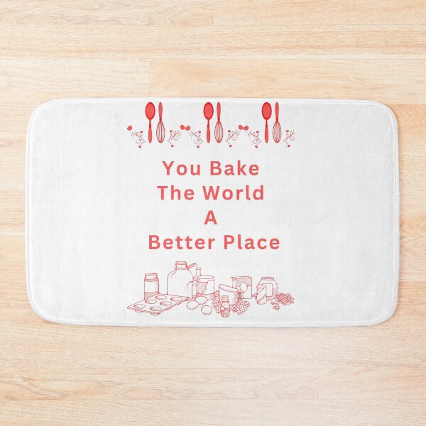 Item preview, You Bake The World A Better Place designed and sold by Simo0455.