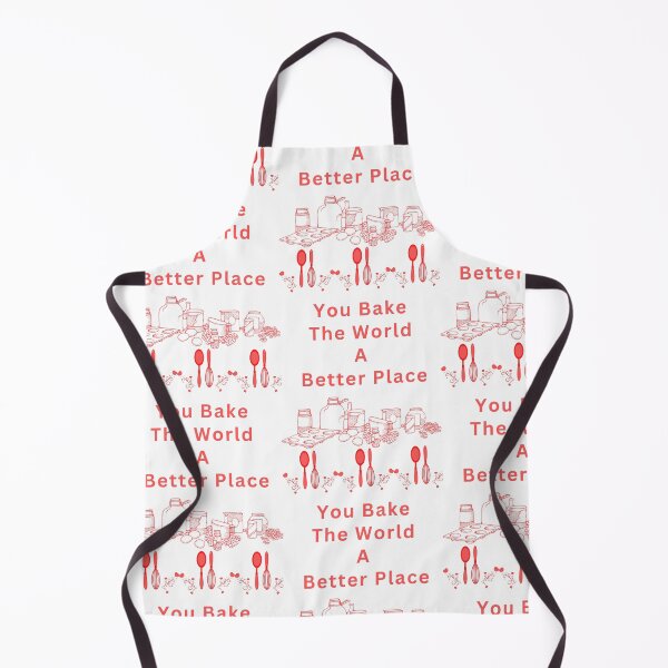 Item preview, You Bake The World A Better Place designed and sold by Simo0455.