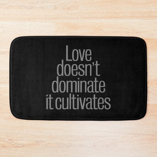 Item preview, Love does not dominate, it cultivates. v.7 designed and sold by x1brett.
