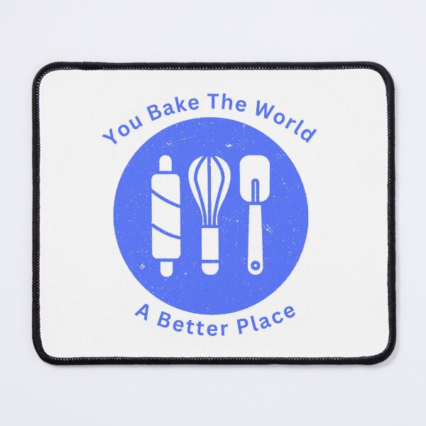 Item preview, You Bake The World A Better Place designed and sold by Simo0455.