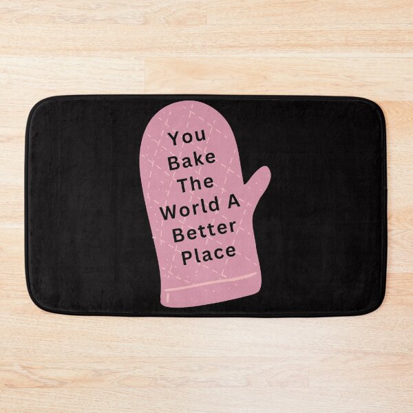Item preview, You Bake The World A Better Place designed and sold by Simo0455.
