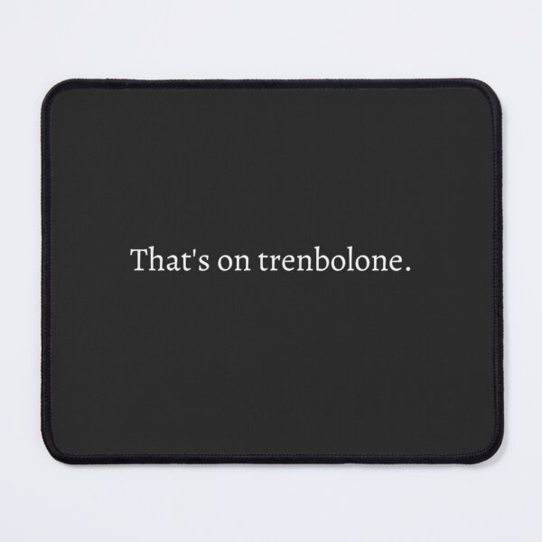 Item preview, Thats on trenbolone designed and sold by VilmaFlatley.