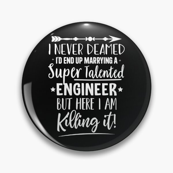 Item preview, Marrying a super talented engineer  designed and sold by Majesticoo.