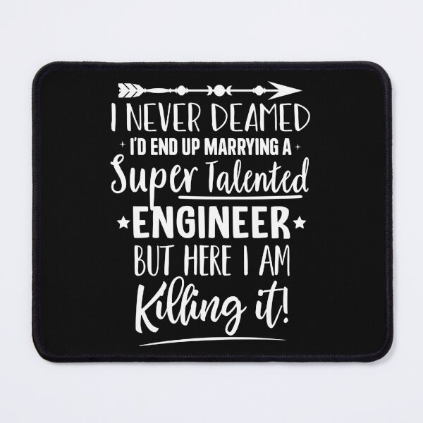 Item preview, Marrying a super talented engineer  designed and sold by Majesticoo.