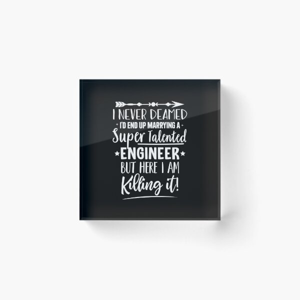 Item preview, Marrying a super talented engineer  designed and sold by Majesticoo.