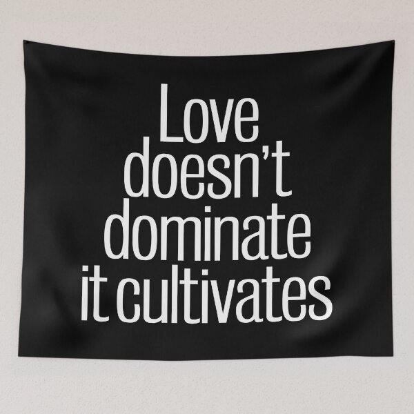 Item preview, Love does not dominate, it cultivates. v.9 designed and sold by x1brett.